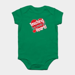 Teaching is a Work of Heart Baby Bodysuit